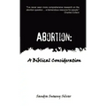 Abortion: A Biblical Consideration