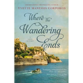 Where the Wandering Ends: A Novel of Corfu