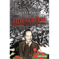 Stop Dubcek! The Story of a Man who Defied Power: A Documentary Novel