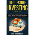 Real Estate Investing: This Book Contains Flipping Houses + Rental Property Investing. A Guide How to Create Wealth and Passive Income throug