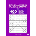 Diagonal Sudoku Puzzle Books - 400 Easy to Master Puzzles 9x9 (Volume 3)