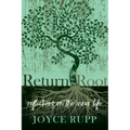Return to the Root: Reflections on the Inner Life
