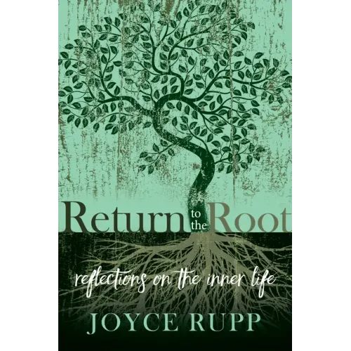Return to the Root: Reflections on the Inner Life