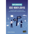 Implementing ISO 9001: 2015: A practical guide to busting myths surrounding quality management systems