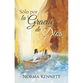 Only by God's Grace (Spanish)