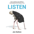 Listen: How to Embrace the Difficult Conversations Life Throws at You