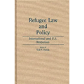 Refugee Law and Policy: International and U.S. Responses