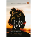 Live Your Best Life: Understanding Menopause for a Wiser, Happier and Healthier You