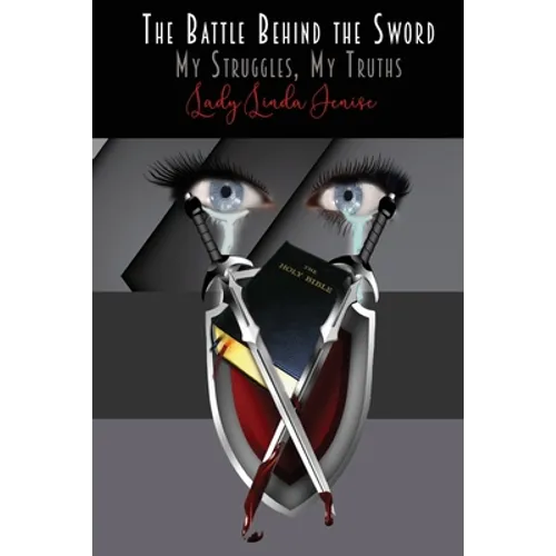 Battle Behind the Sword: My Struggles, My Truth
