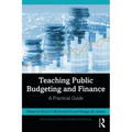 Teaching Public Budgeting and Finance: A Practical Guide