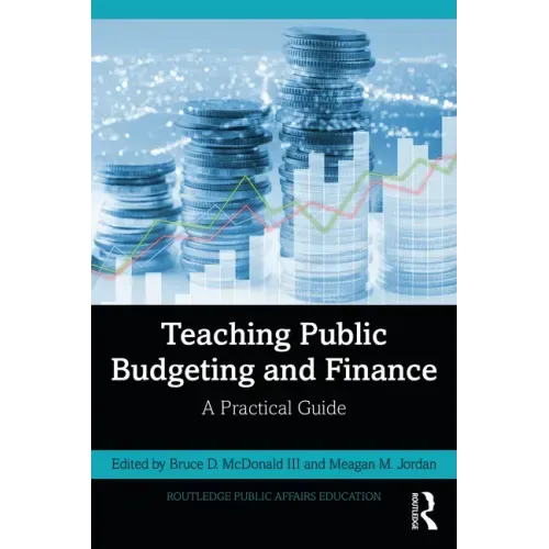 Teaching Public Budgeting and Finance: A Practical Guide