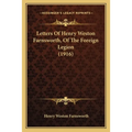 Letters Of Henry Weston Farnsworth, Of The Foreign Legion (1916)