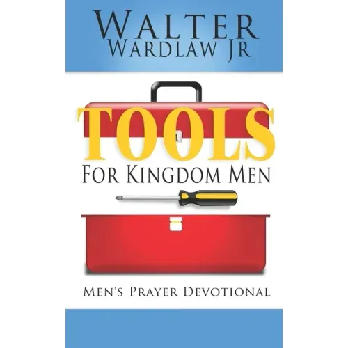 Tools for Kingdom Men: Men's Prayer Devotional