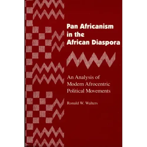 Pan Africanism in the African Diaspora: An Analysis of Modern Afrocentric Political Movements (Revised)