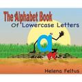 The Alphabet Book of Lowercase Letters