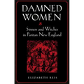 Damned Women: Sinners and Witches in Puritan New England