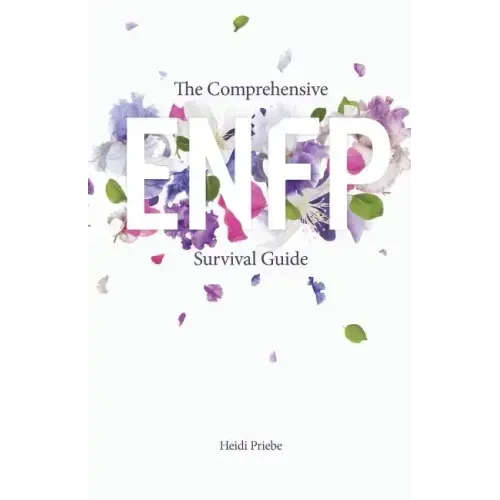 The Comprehensive ENFP Survival Guide