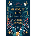Memories, Lies, and Other Binds