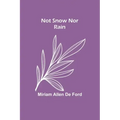 Not Snow Nor Rain