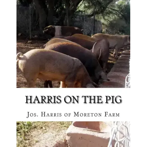 Harris on the Pig: The Breeding, Rearing, Management and Improvement of Swine