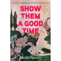 Show Them a Good Time
