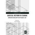 Judicial Reform in Taiwan: Democratization and the Diffusion of Law