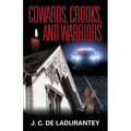 Cowards, Crooks, and Warriors