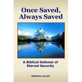 Once Saved, Always Saved: A Biblical Defense of Eternal Security