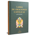 Libro de Oraciones Católicas (Letra Grande) / Catholic Book of Prayers