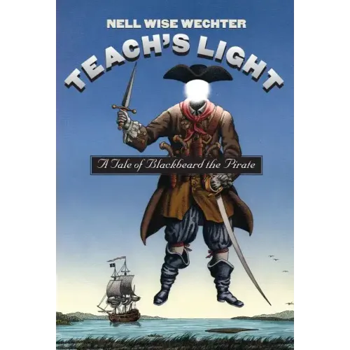 Teach S Light: A Tale of Blackbeard the Pirate