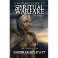 A Woman's Guide to Spiritual Warfare: Volume 2: THE INVISIBLE WAR