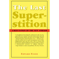 The Last Superstition: A Refutation of the New Atheism