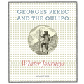 Georges Perec and the Oulipo: Winter Journeys