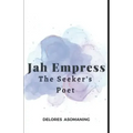 Jah Empress - The Seeker's Poet