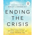 Ending the Crisis: Mayo Clinic's Guide to Opioid Addiction and Safe Opioid Use