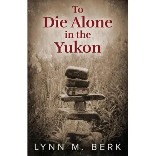 To Die Alone in the Yukon