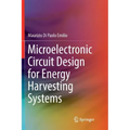 Microelectronic Circuit Design for Energy Harvesting Systems
