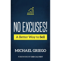 No Excuses! A Better Way to Sell