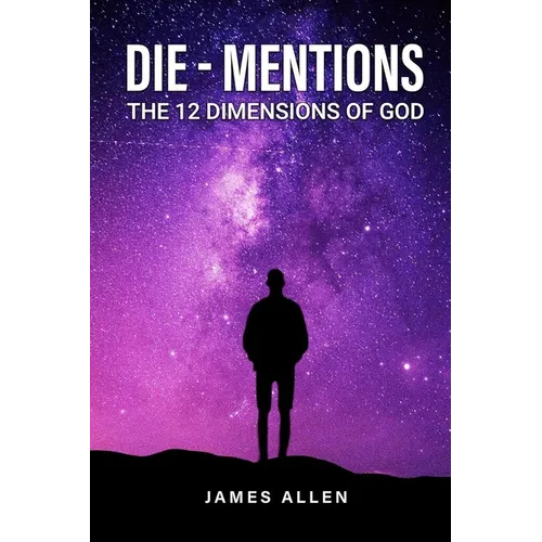 Die-Mentions: The 12 Dimensions of God