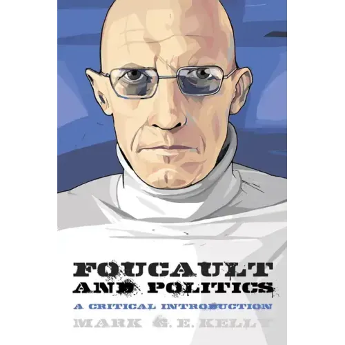 Foucault and Politics: A Critical Introduction