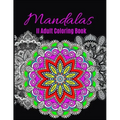 Mandalas Adult Coloring Book: Ultimate mandalas adult coloring book for Relaxation and stress relieve