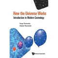 How the Universe Works: Introduction to Modern Cosmology