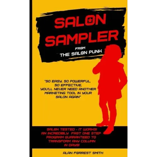 Salon Sampler: Probably The Most Powerful And Only Salon Marketing Strategy You'll Ever Need