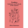 Panthea: Initiations and Festivals of the Goddess