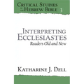 Interpreting Ecclesiastes: Readers Old and New: Readers Old and New