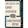 The Case of the Good Employer: A Ludovic Travers Mystery