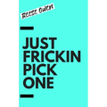 Just Frickin Pick One: How To Overcome Slow Decision Making, Stop Overthinking Anxiety, Learn Fast Critical Thinking, And Be Decisive With Confidence