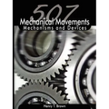 507 Mechanical Movements: Mechanisms and Devices