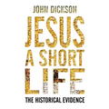 Jesus: A Short Life: The Historical Evidence