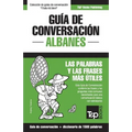 Guía de conversación Español-Albanés y diccionario conciso de 1500 palabras